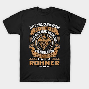 I Never Said I was Perfect I'm a ROHNER T-Shirt